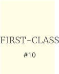 FIRST-CLASS  #10